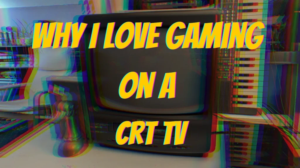 Why Gaming on a CRT TV is Better and Where to Get One