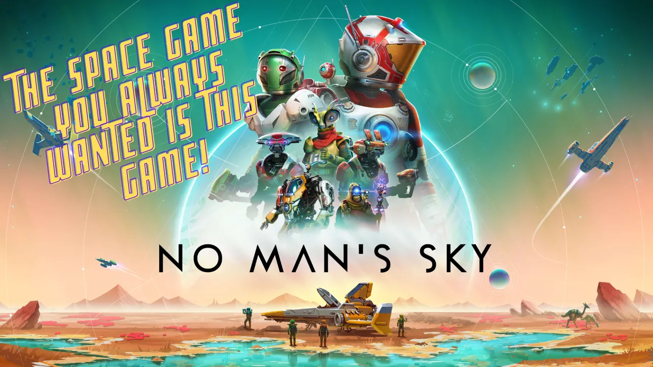 You are currently viewing No Man’s Sky is the Space Game Everyone Wanted